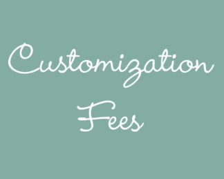 Design Change or Custom Design Add-on Fees